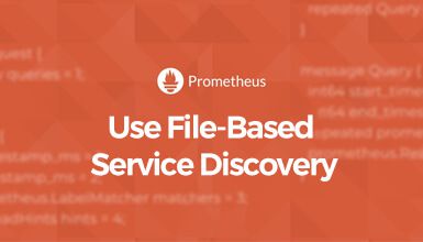 Use File-Based Service Discovery