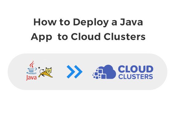 How to Deploy a Java App to Cloud Clusters